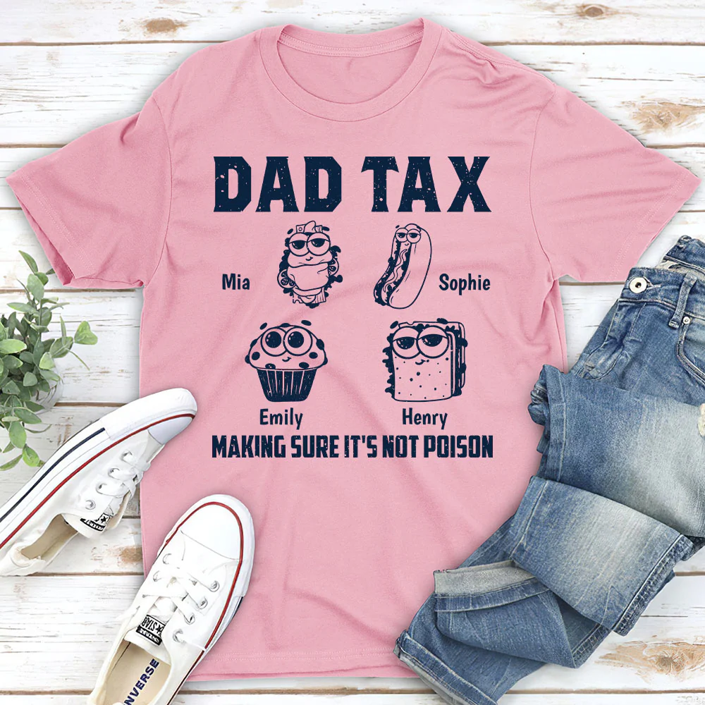 Dad Tax Make Sure No Poison - Personalized Custom Shirt - Image 3