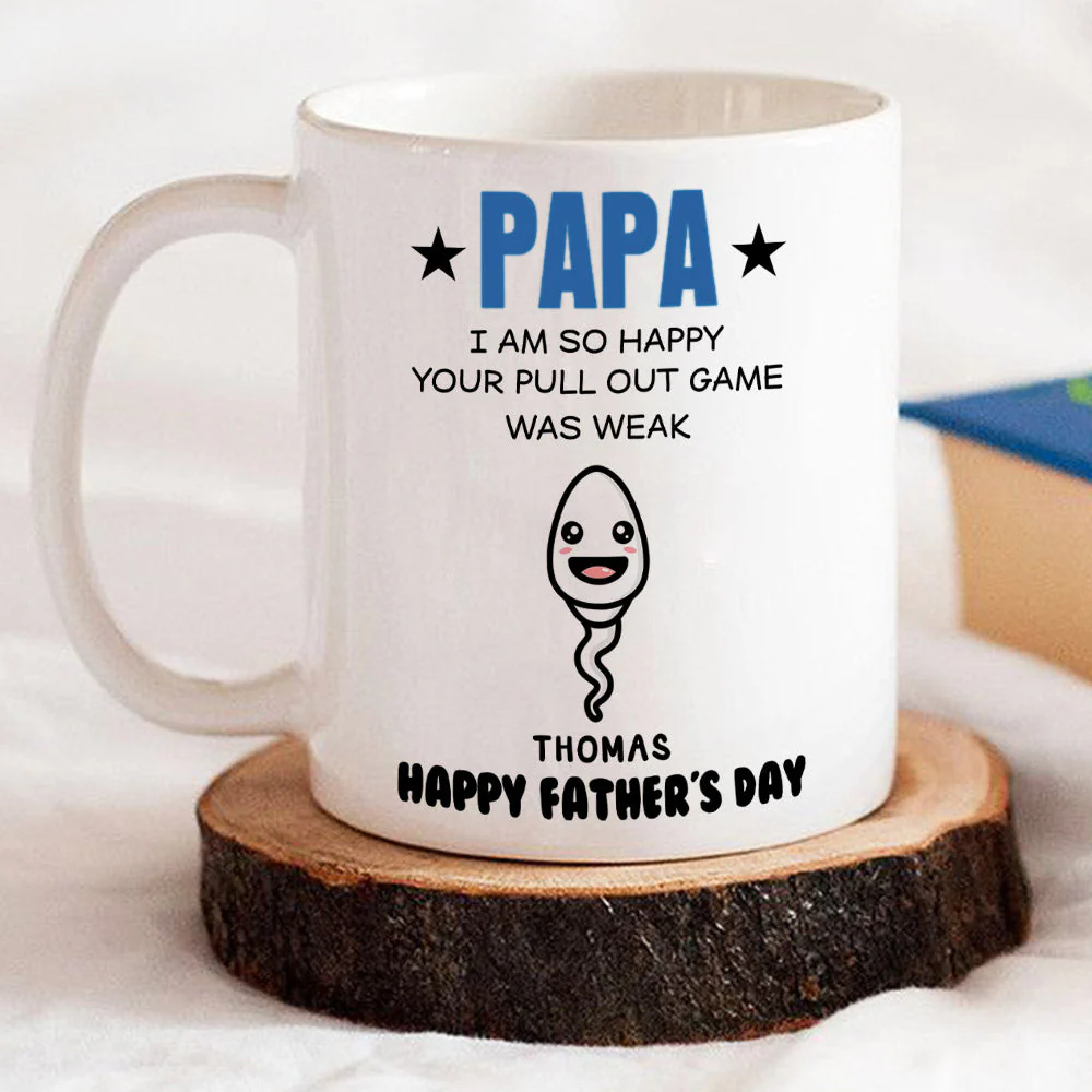 Dad We Are So Happy Your Pull Out Game Was Weak - Personalized Custom Coffee Mug - Image 2