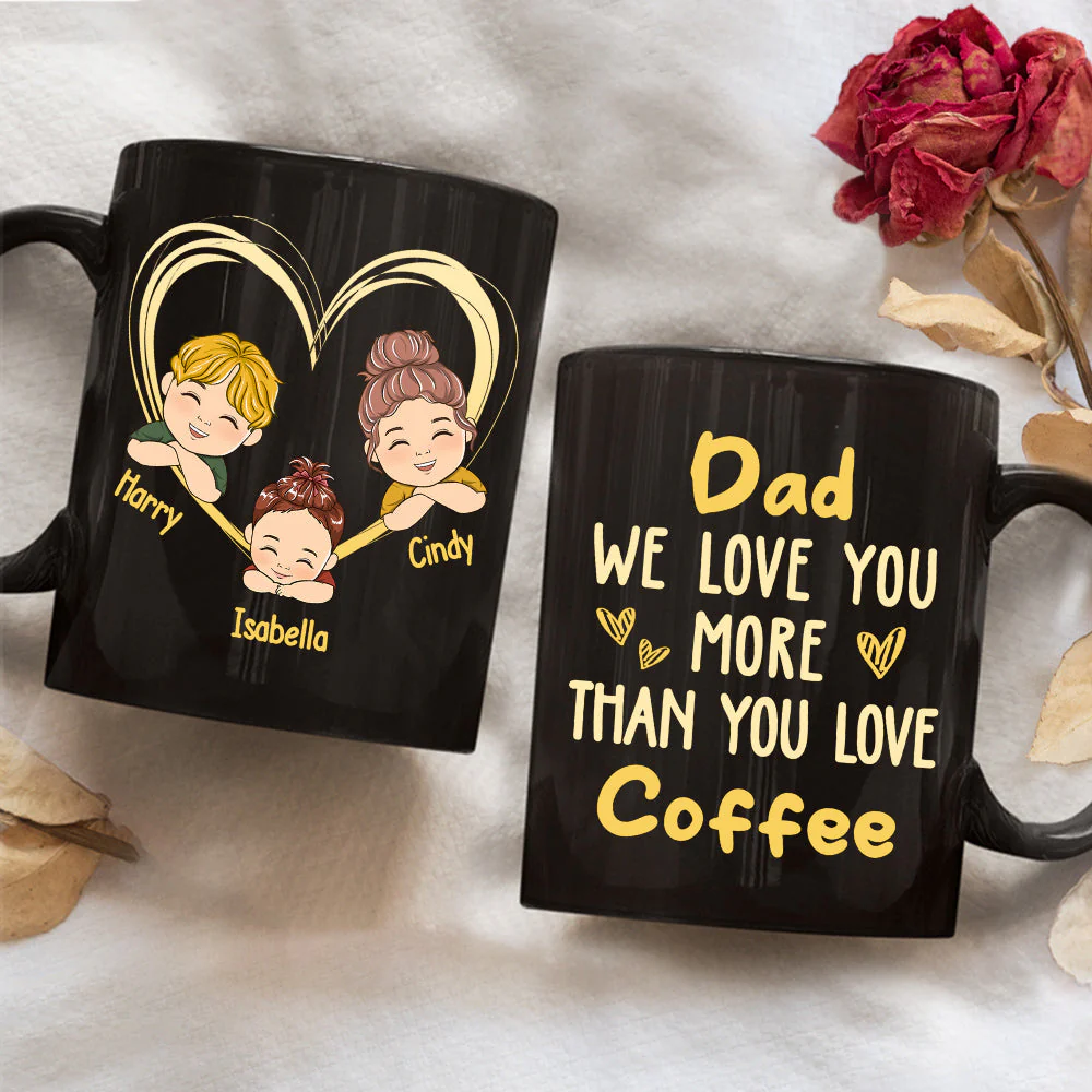 Dad We Love You More Than You Love Coffee - Personalized Custom Coffee Mug - Image 2