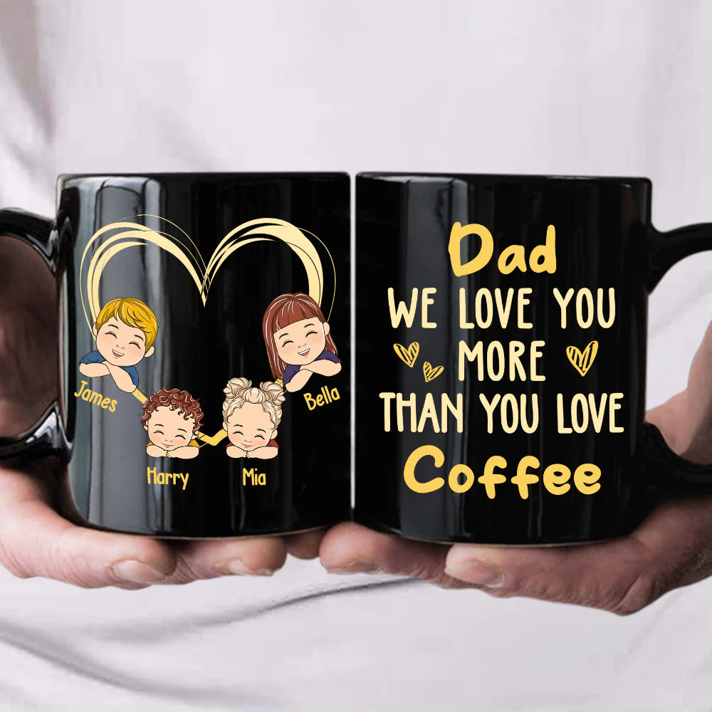 Dad We Love You More Than You Love Coffee - Personalized Custom Coffee Mug - Image 3