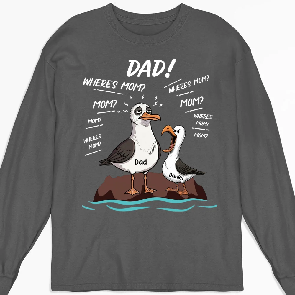 Dad Where Is Mom - Personalized Custom Shirt - Image 10