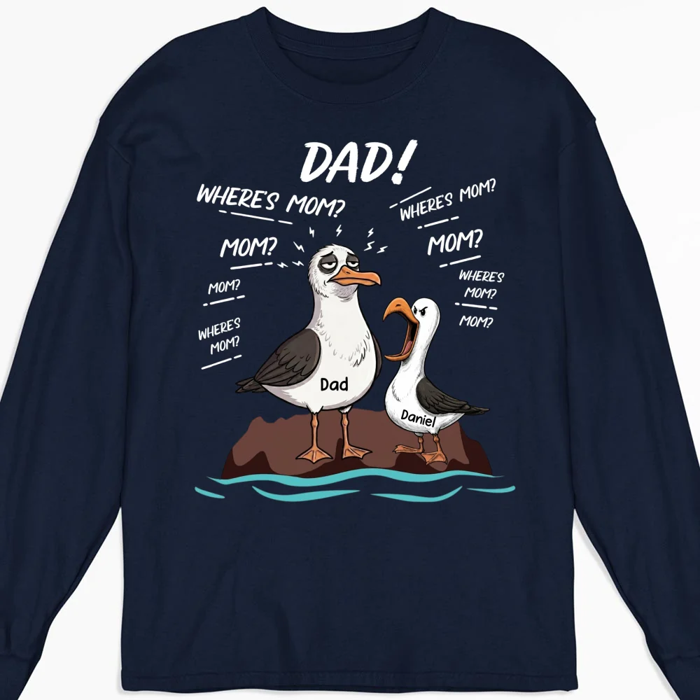 Dad Where Is Mom - Personalized Custom Shirt - Image 11