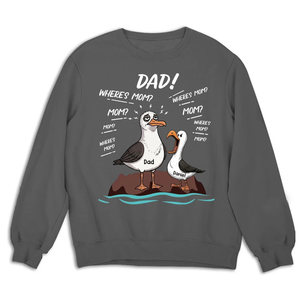 Dad Where Is Mom - Personalized Custom Shirt - Image 13