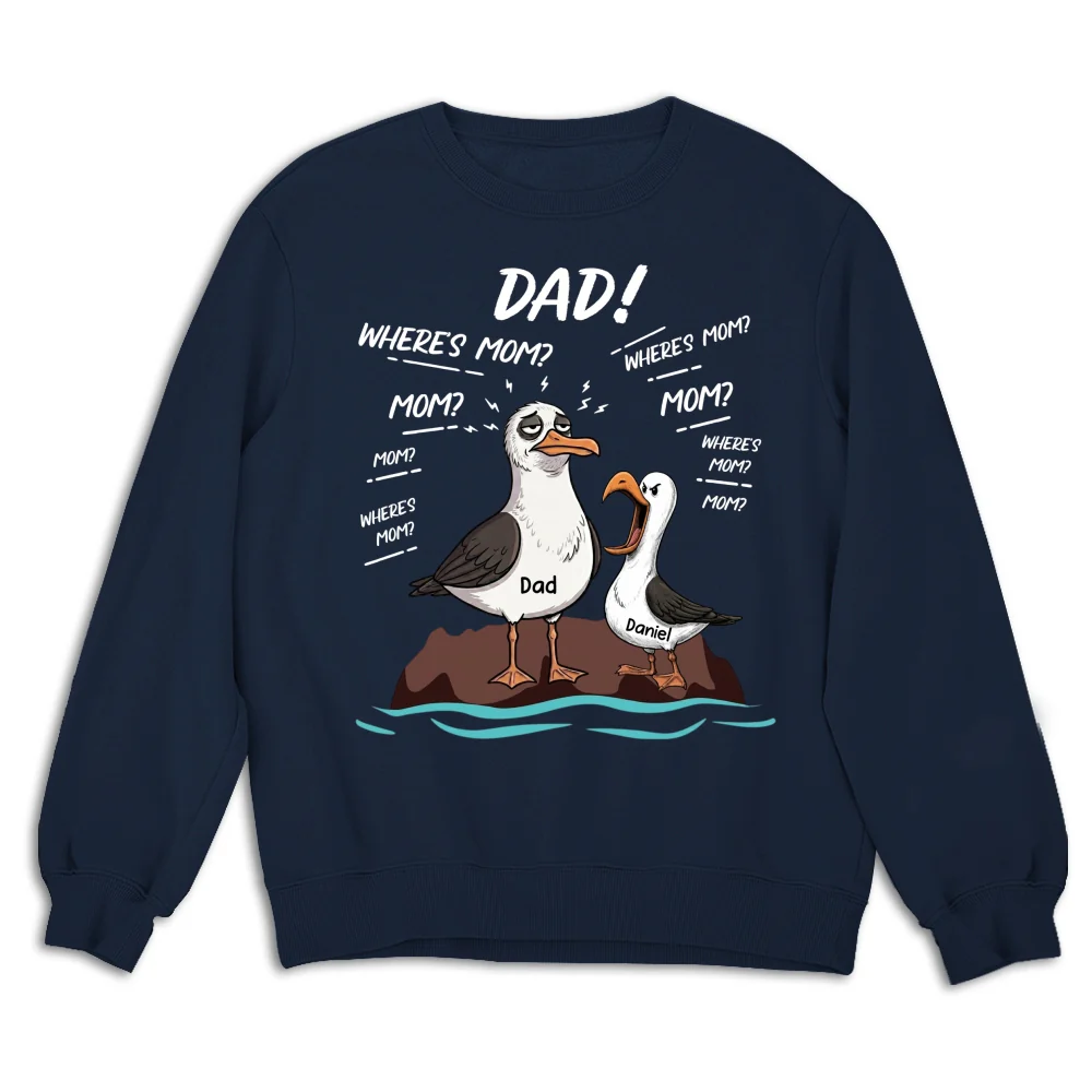 Dad Where Is Mom - Personalized Custom Shirt - Image 14