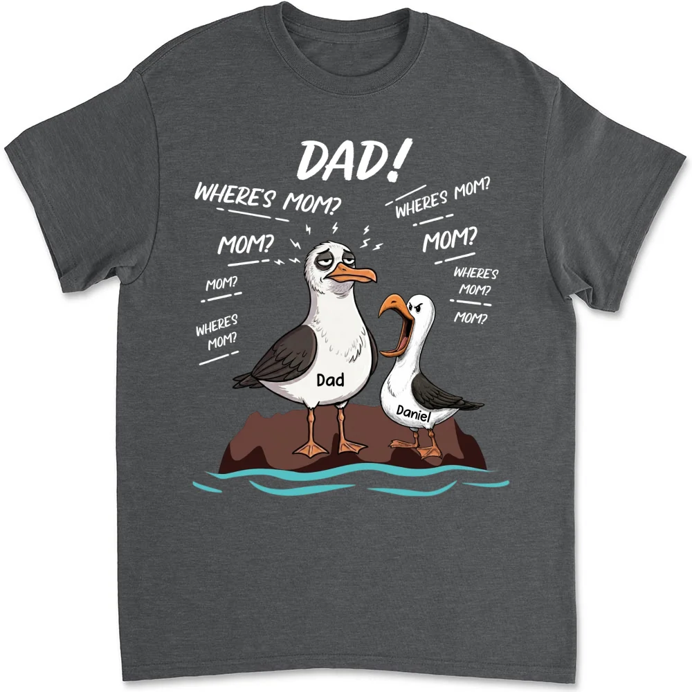 Dad Where Is Mom - Personalized Custom Shirt - Image 6