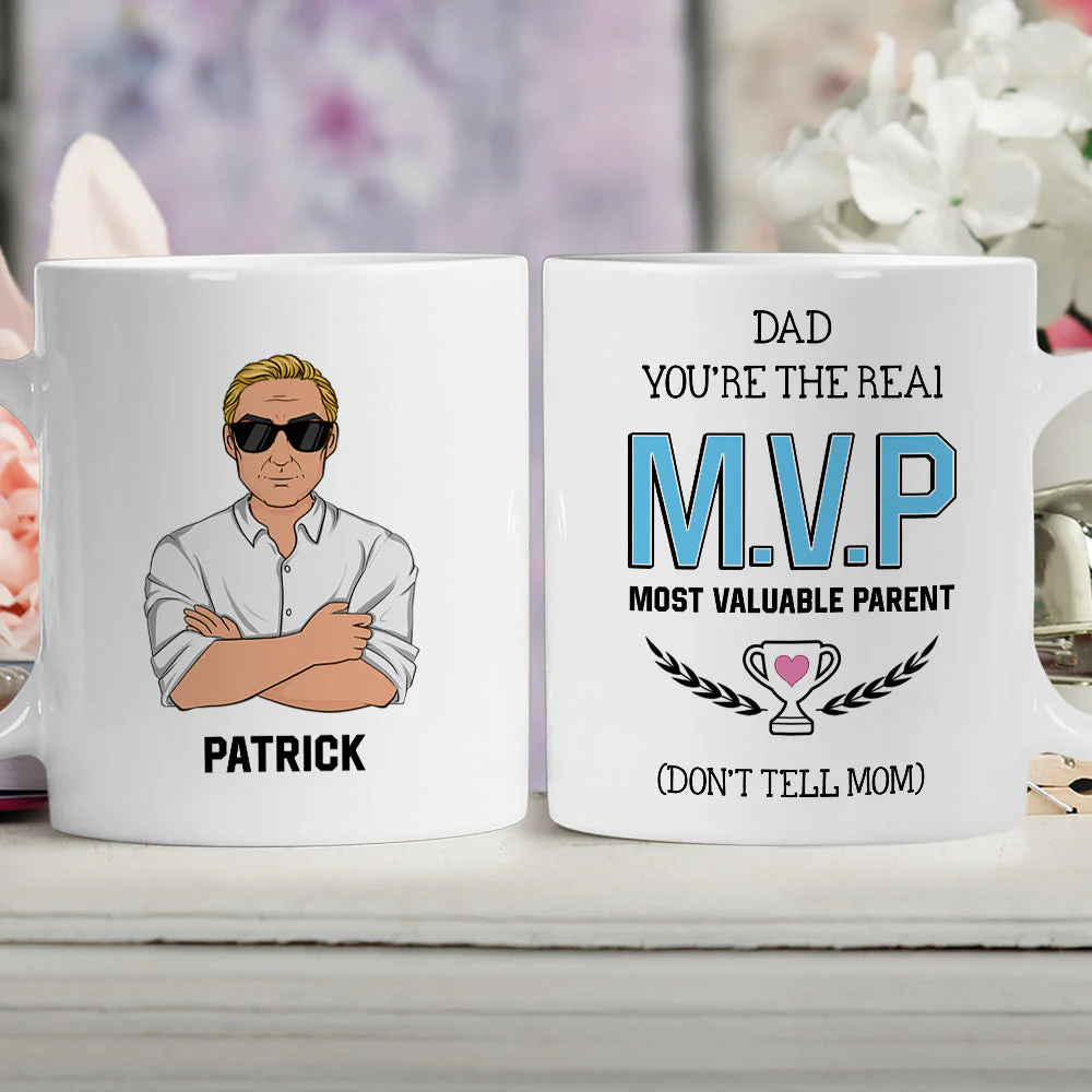 Dad You Are The Real MVP Most Valuable Parent Dont Tell Mom - Personalized Custom Coffee Mug - Image 3