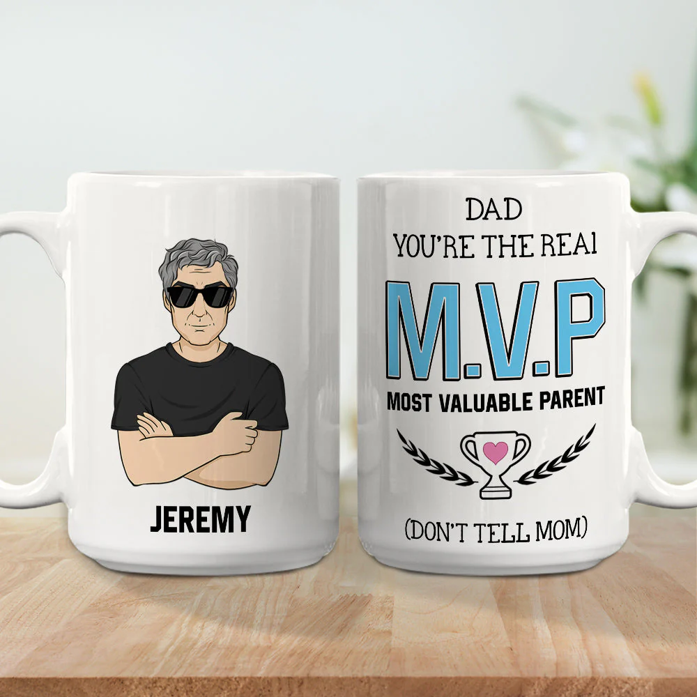 Dad You Are The Real MVP Most Valuable Parent Dont Tell Mom - Personalized Custom Coffee Mug - Image 4