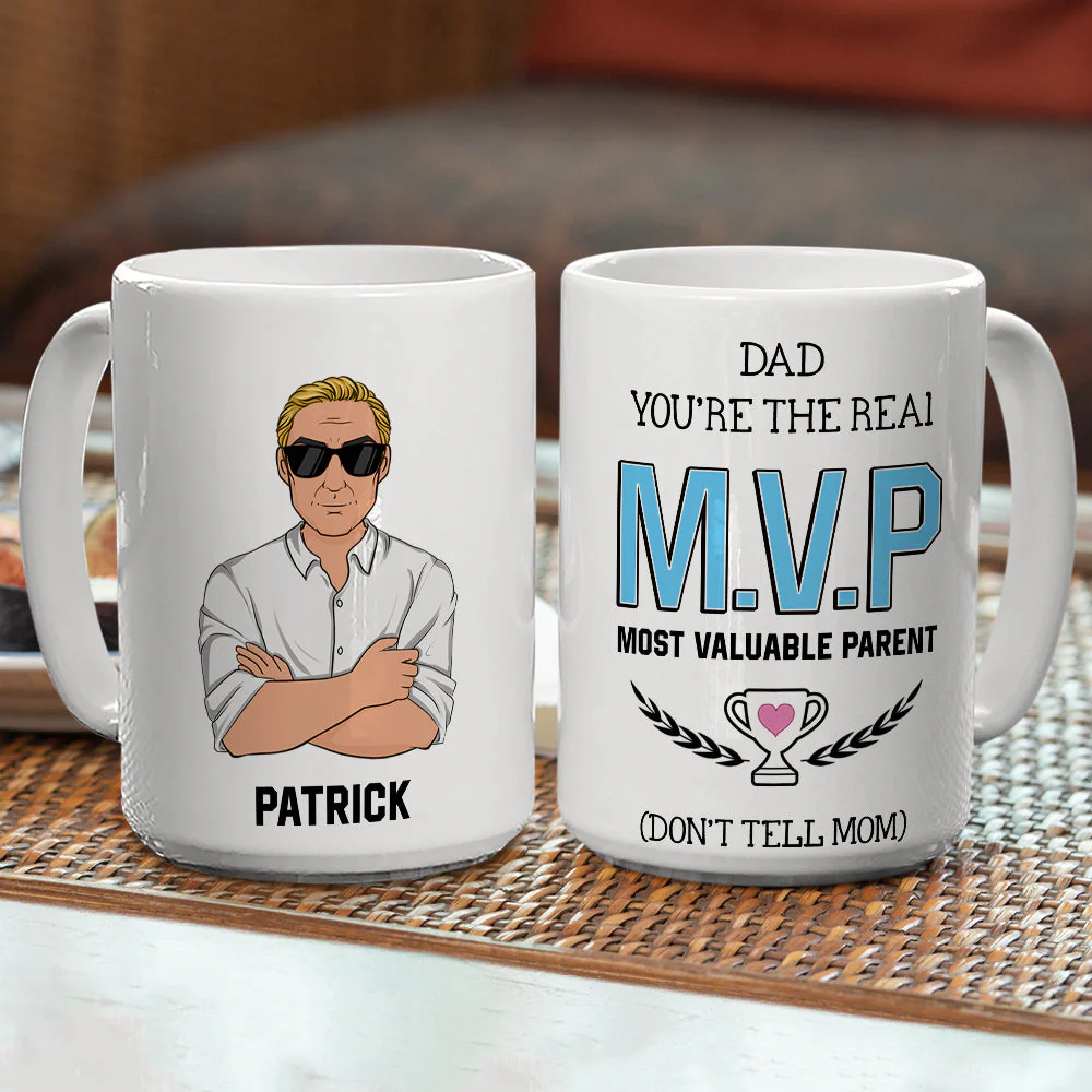 Dad You Are The Real MVP Most Valuable Parent Dont Tell Mom - Personalized Custom Coffee Mug - Image 5