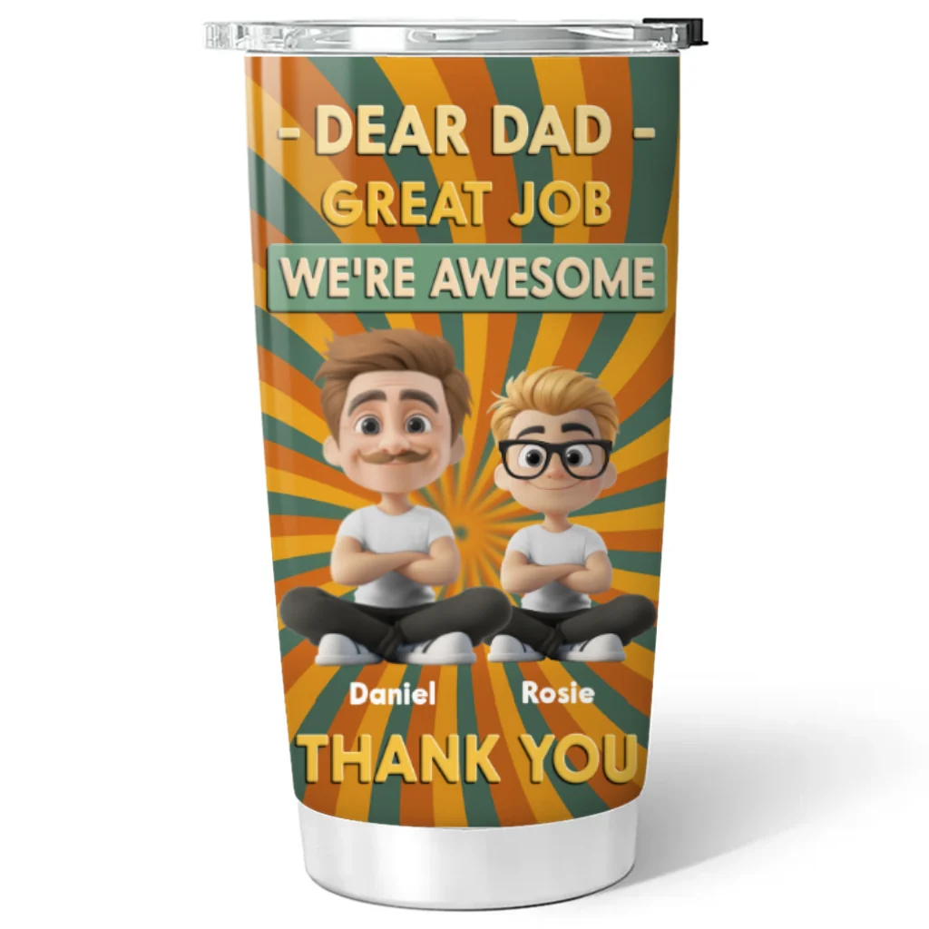 Dear Dad Great Job We Are Awesome Thank You Cartoonize - Personalized Custom Tumbler - Image 6