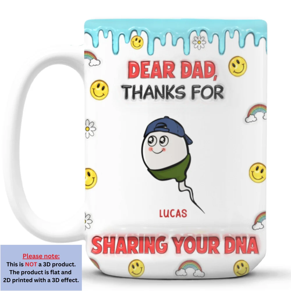 Dear Dad Thanks For Sharing - Personalized Custom 3D Inflated Effect Mug - Image 11