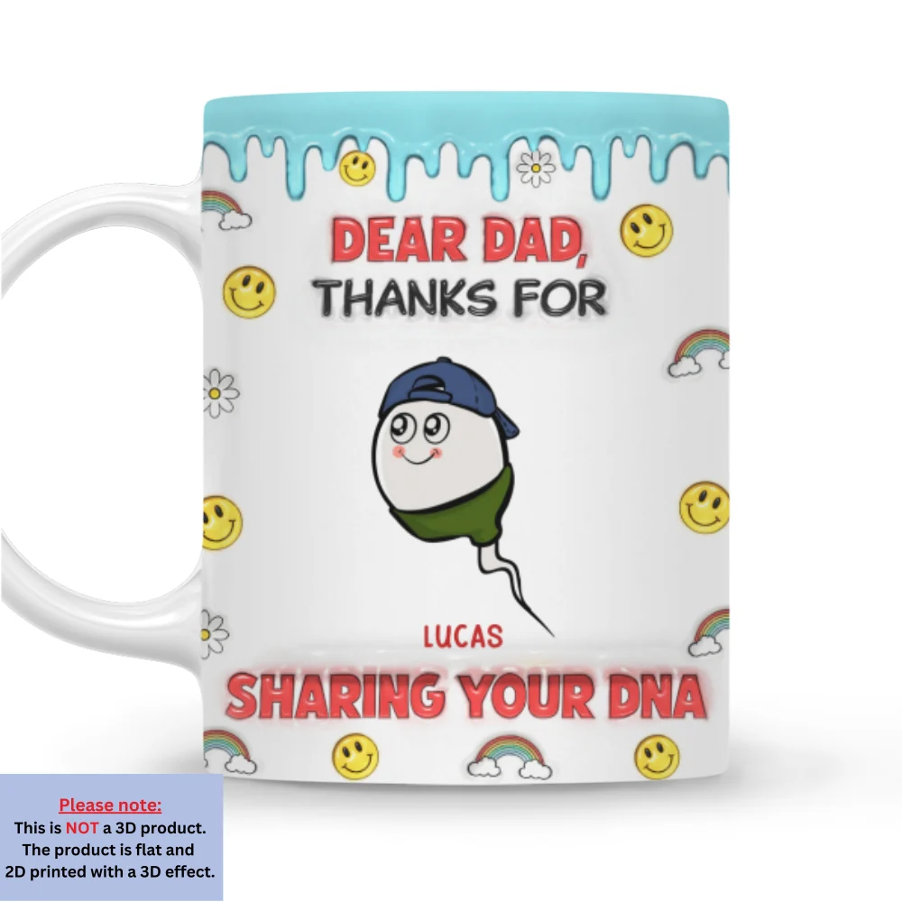 Dear Dad Thanks For Sharing - Personalized Custom 3D Inflated Effect Mug - Image 6