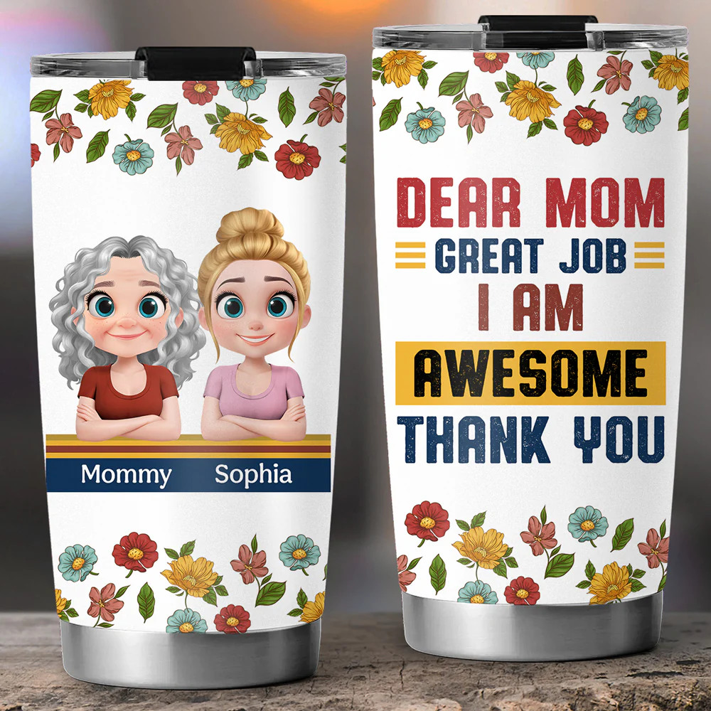 Dear Mom Great Job - Personalized Custom Tumbler - Image 5