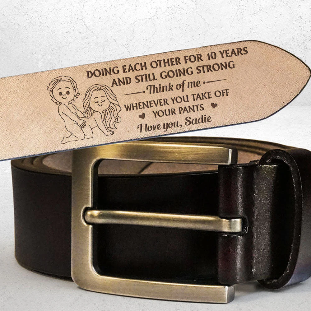 Doing Each Other And Still Going Strong - Personalized Engraved Leather Belt - Image 2