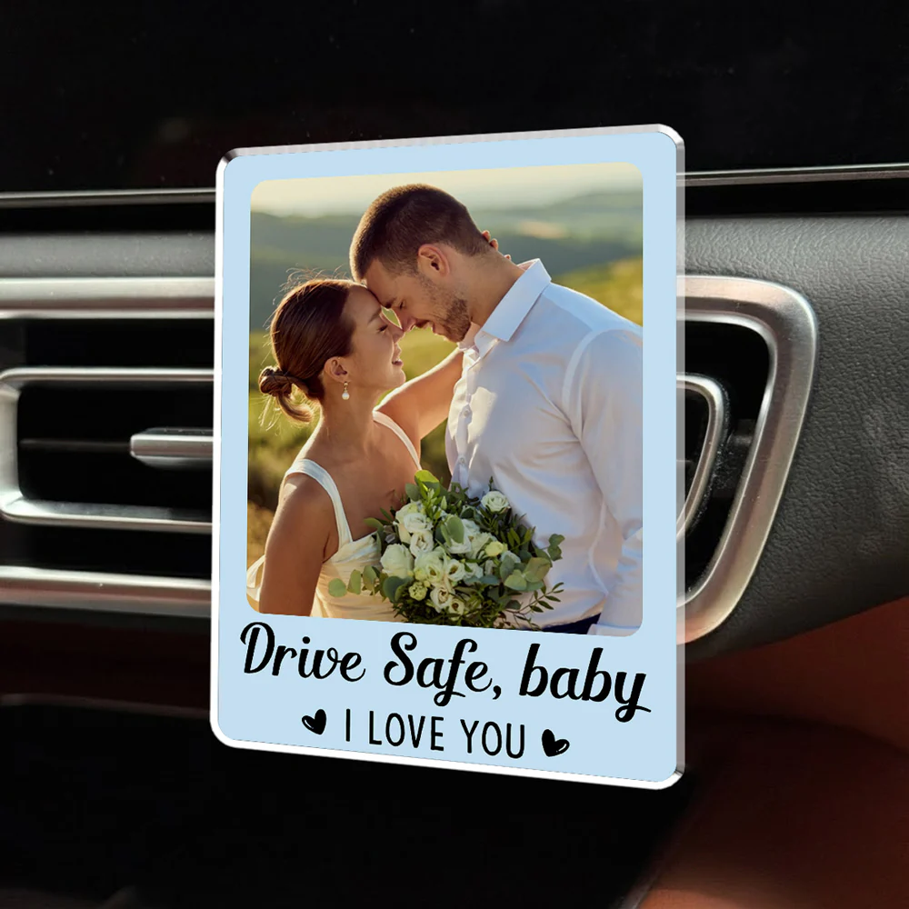 Drive Safe I Love You - Personalized Custom Car Vent Clip - Image 4