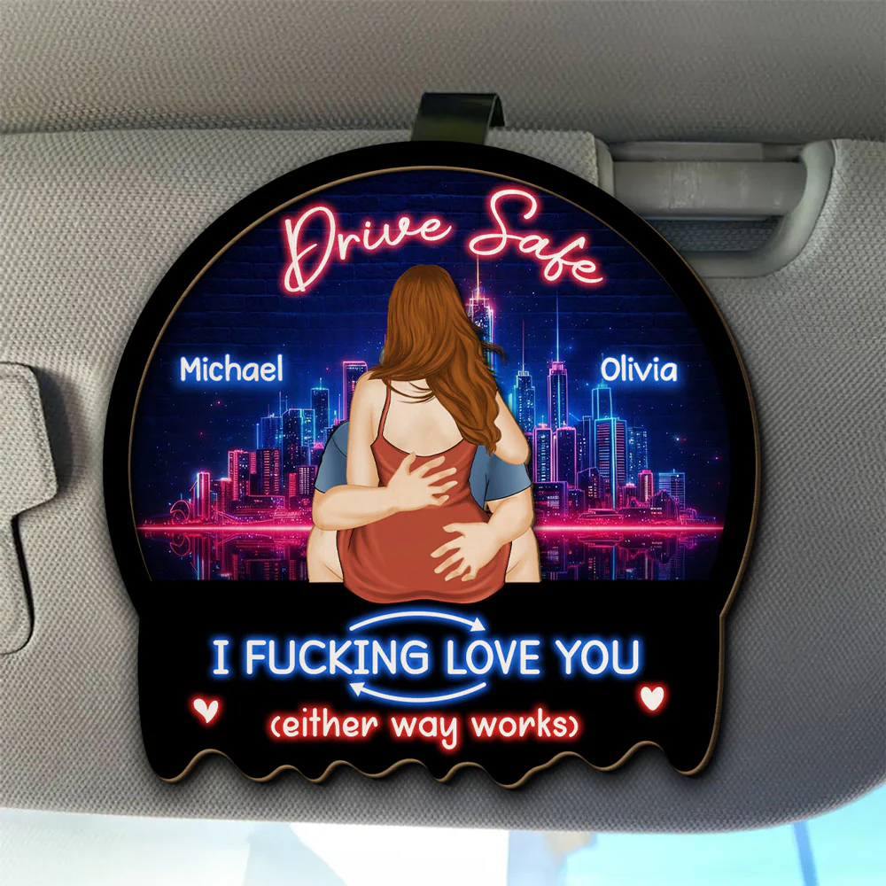 Drive Safe I Love You - Personalized Custom Car Visor Clip