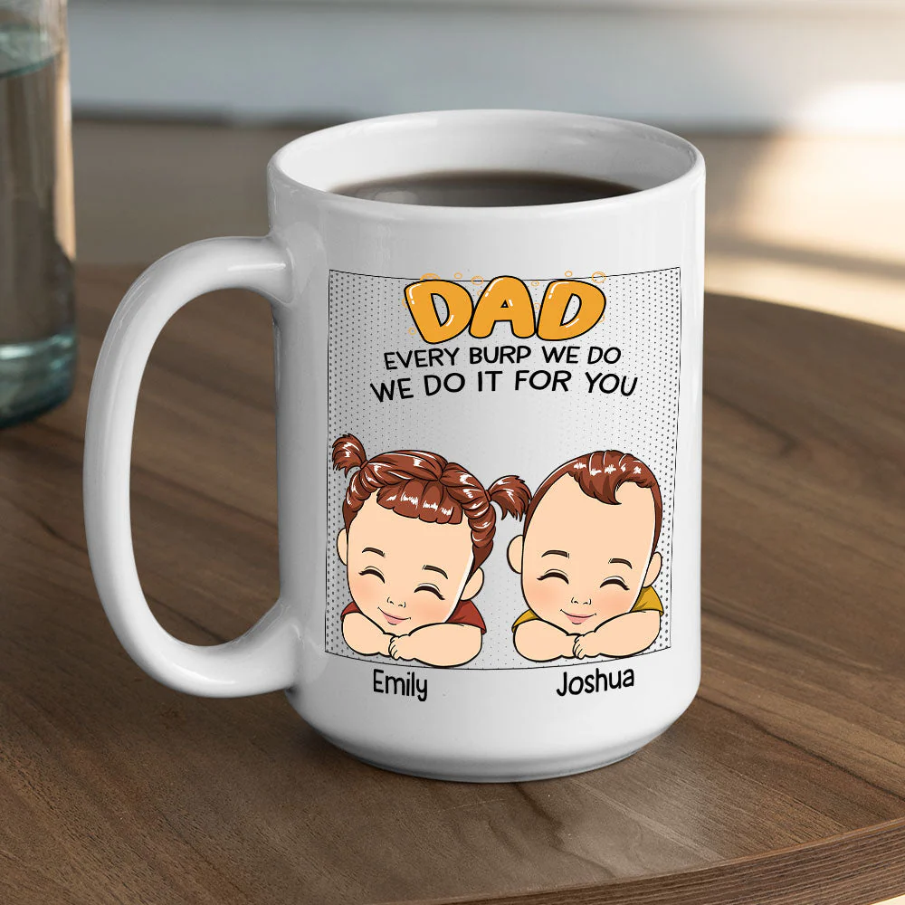 Every Burp I Do I Do It For You - Personalized Custom Coffee Mug - Image 3