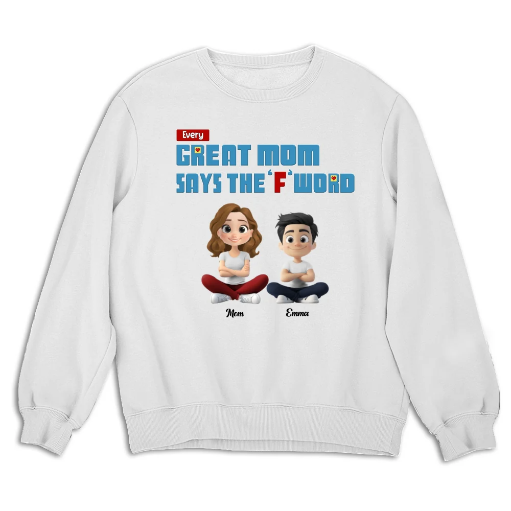 Every Great Mom Says F Word - Personalized Custom Shirt - Image 22