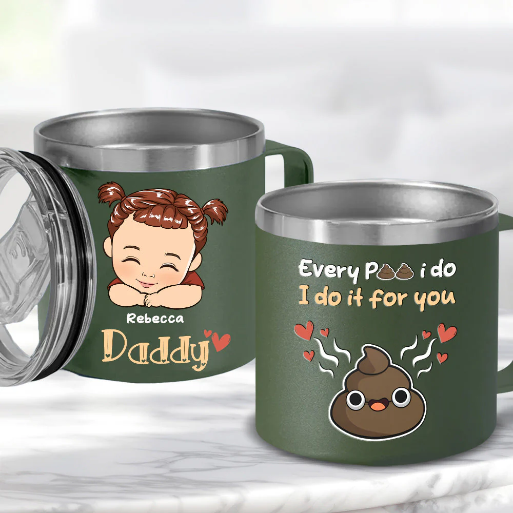 Every Poo I Do I Do It For You - Personalized Custom 14oz Stainless Steel Tumbler With Handle - Image 4