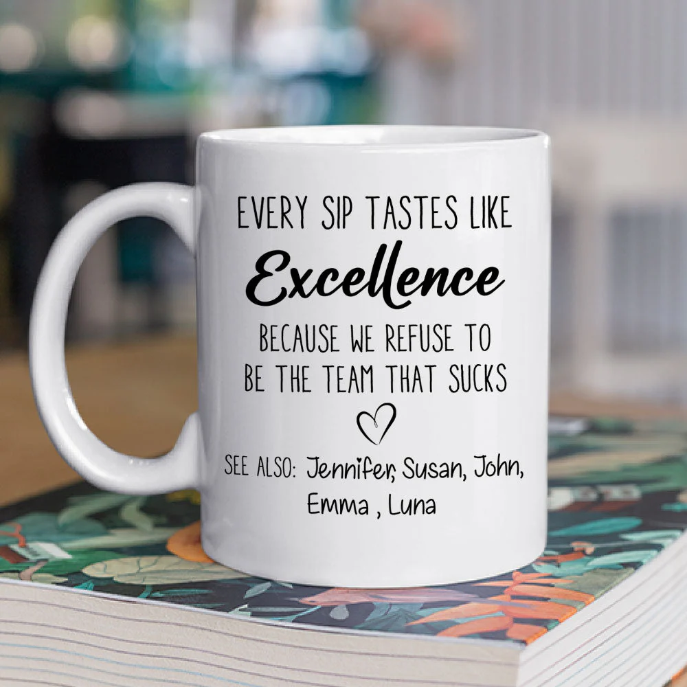 Every Sip Tastes Like Excellence - Personalized Custom Coffee Mug - Image 2