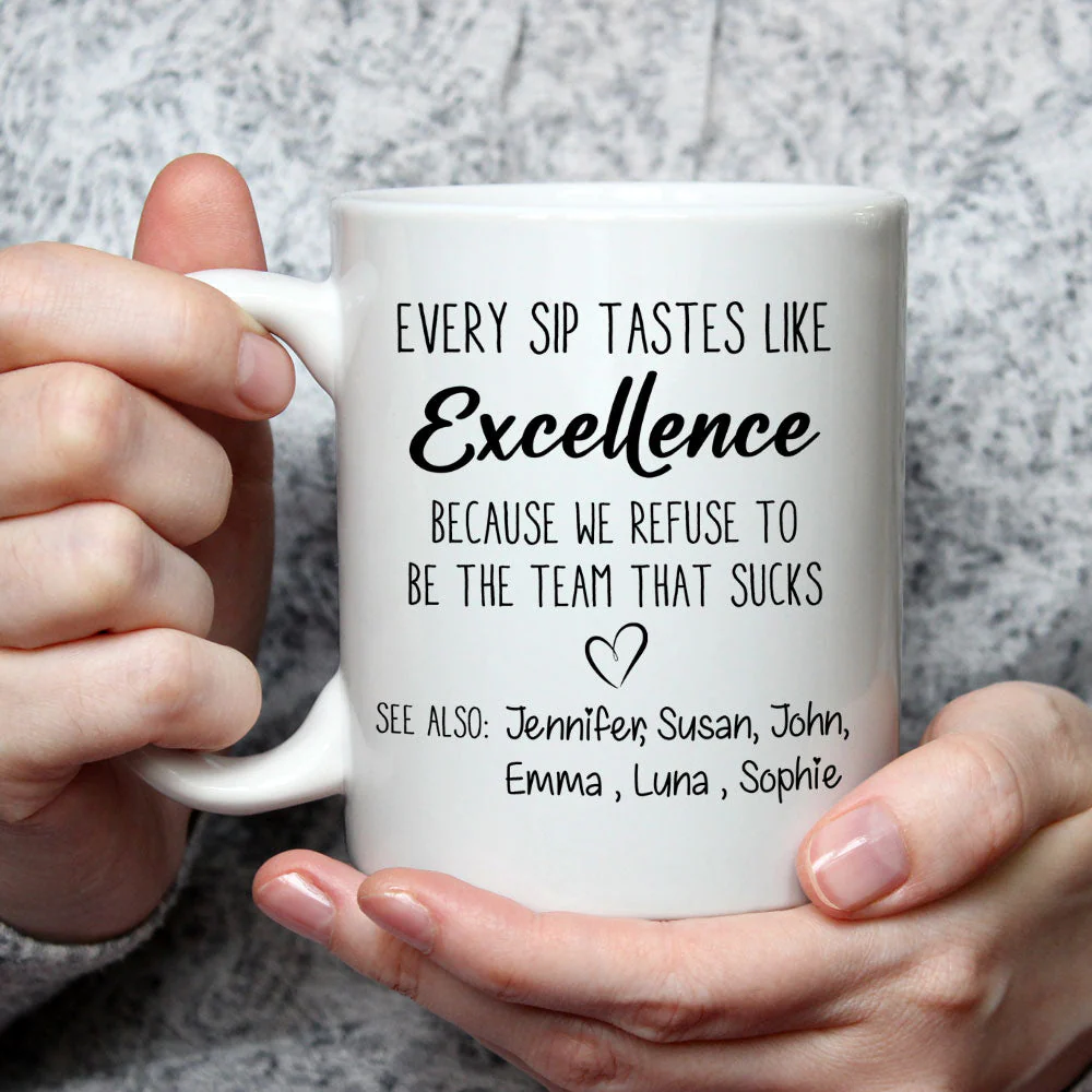 Every Sip Tastes Like Excellence - Personalized Custom Coffee Mug - Image 3