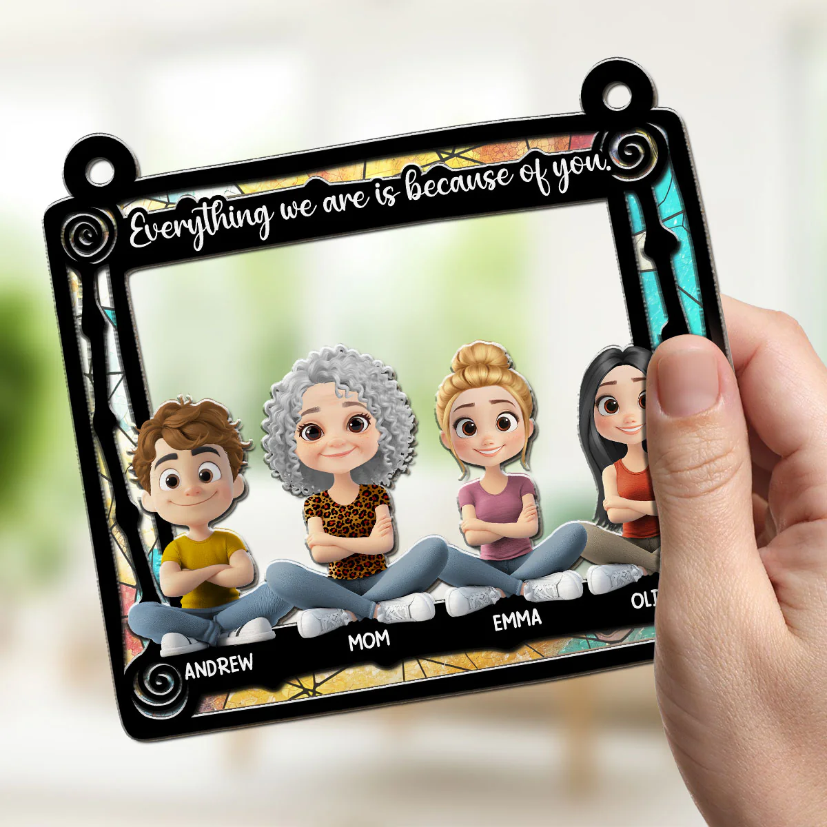 Everything I Am Is Because Of You Mom - Personalized Custom Suncatcher - Image 3