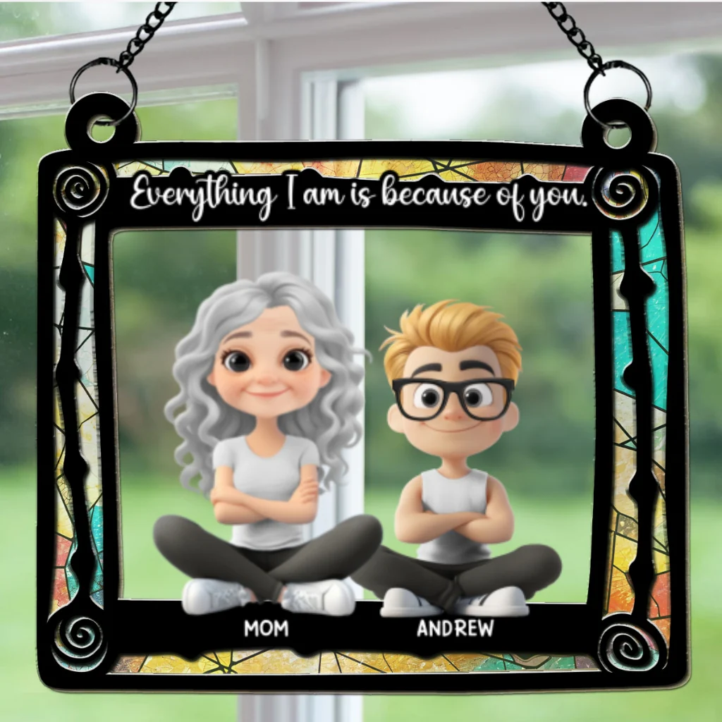 Everything I Am Is Because Of You Mom - Personalized Custom Suncatcher - Image 6