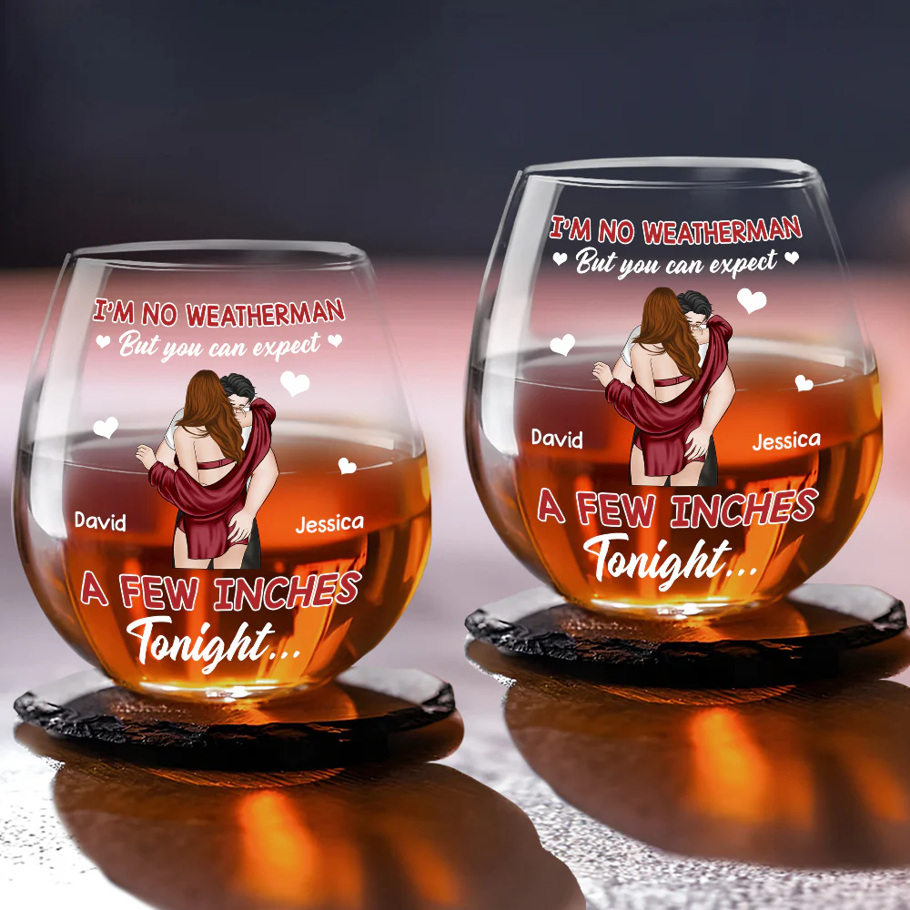 Expect A Few Inches Tonight - Personalized Custom Wine Glass - Image 2