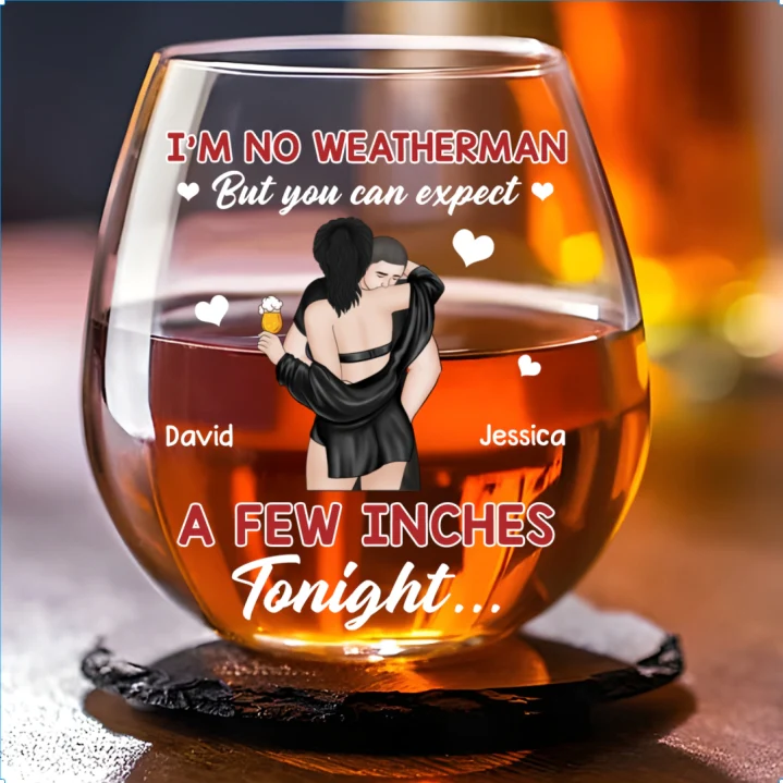 Expect A Few Inches Tonight - Personalized Custom Wine Glass - Image 6