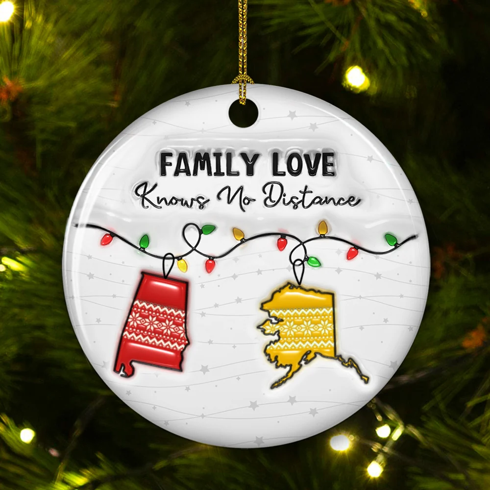 Family Love Knows No Distance State And Country Version - Personalized Custom 3D Inflated Effect Ceramic Ornament - Image 6