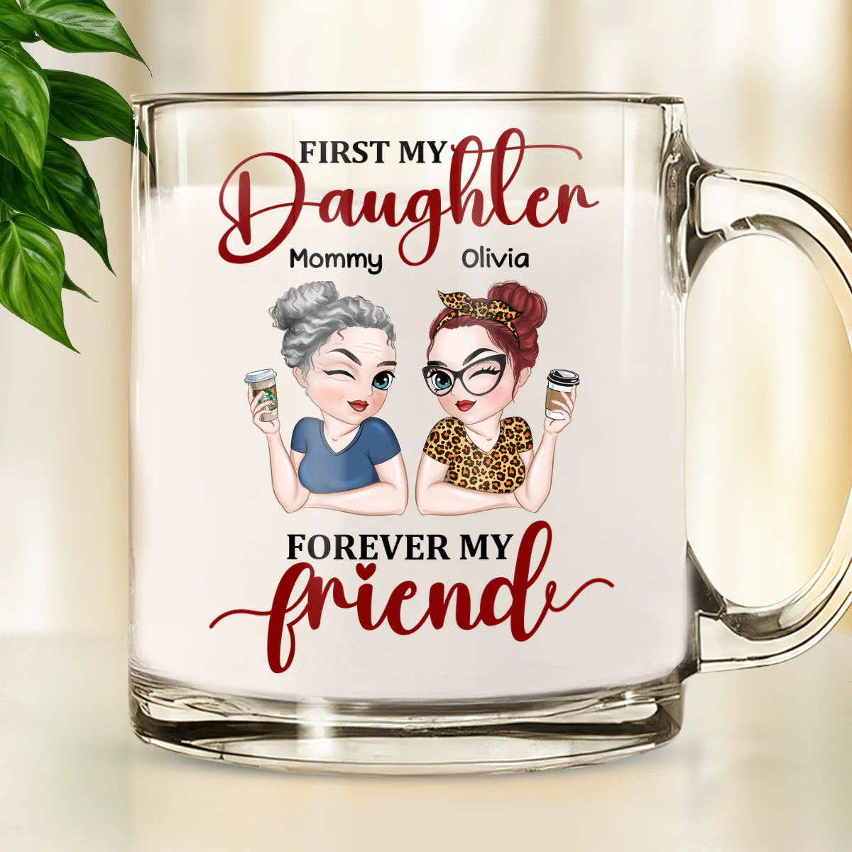 First My Daughter Forever My Friend - Personalized Custom Glass Mug - Image 4