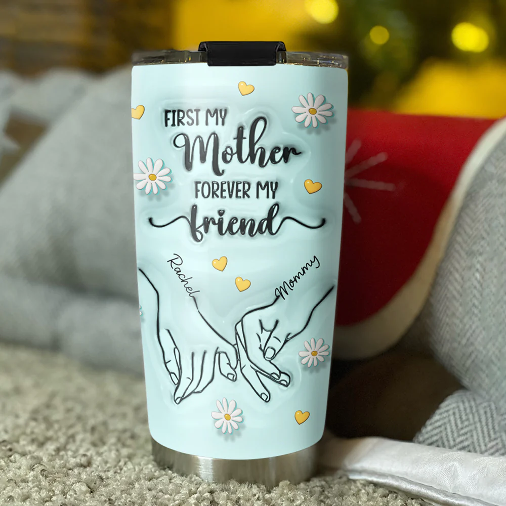 First My Mother Forever My Friend Colorful - Personalized Custom 3D Inflated Effect Tumbler - Image 3