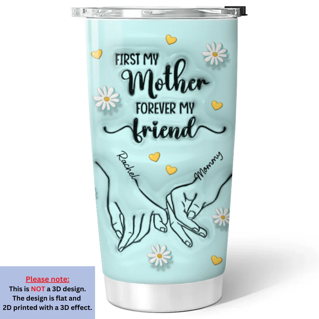First My Mother Forever My Friend Colorful - Personalized Custom 3D Inflated Effect Tumbler - Image 6