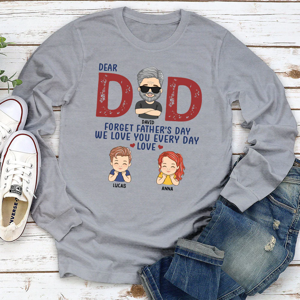Forget Father’s Day - Personalized Custom Long Sleeve T-shirt - Image 3