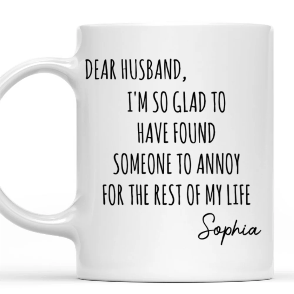 Found You To Annoy - Personalized Custom Coffee Mug - Image 7