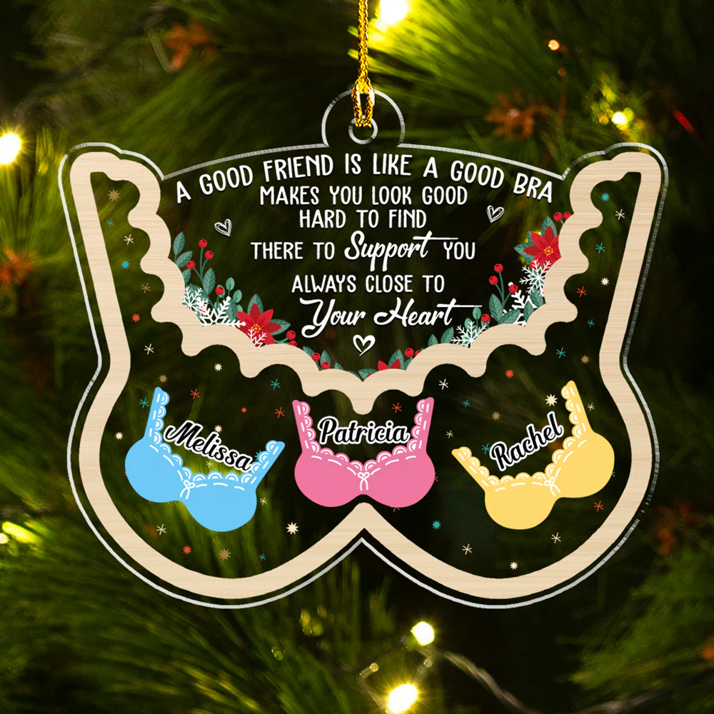 Friend Is Like A Good Bra - Personalized Custom Acrylic Ornament - Image 2