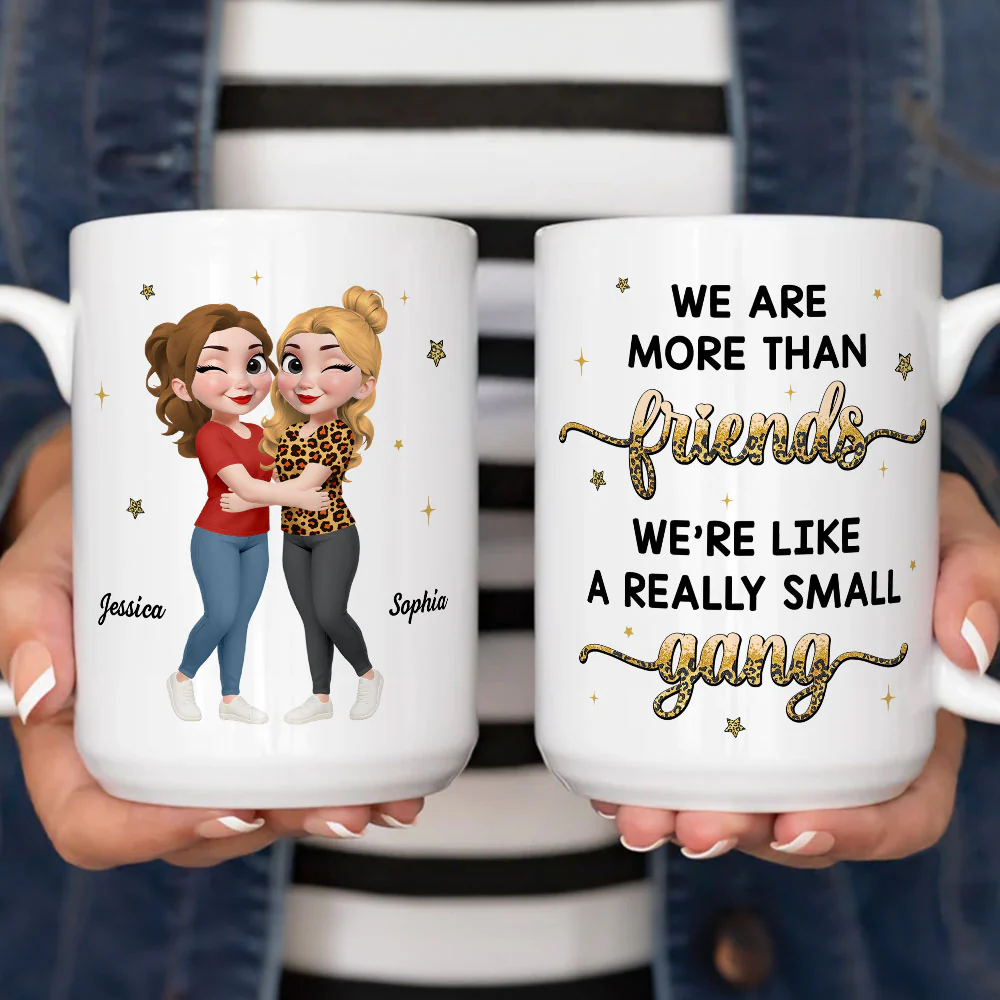Friends Are Like Small Gang - Personalized Custom Coffee Mug - Image 5