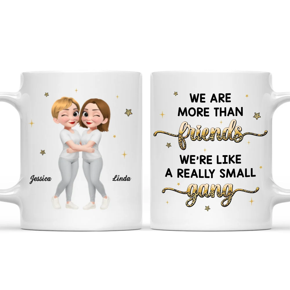 Friends Are Like Small Gang - Personalized Custom Coffee Mug - Image 7