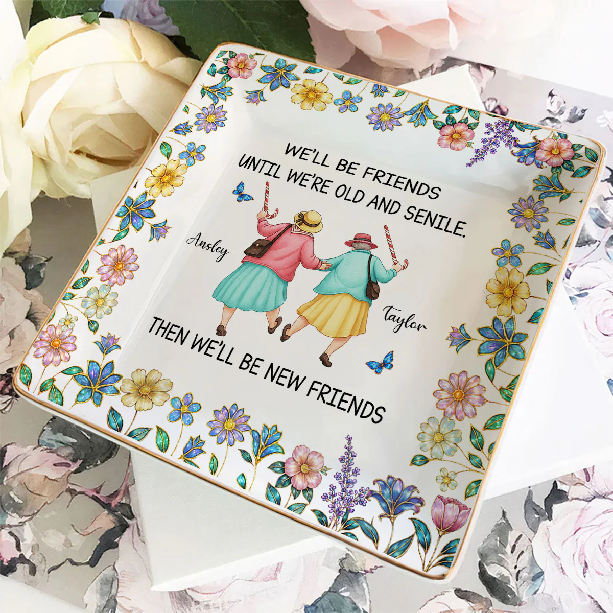 Friends Until We Are Old And Senile - Personalized Custom Jewelry Dish - Image 4