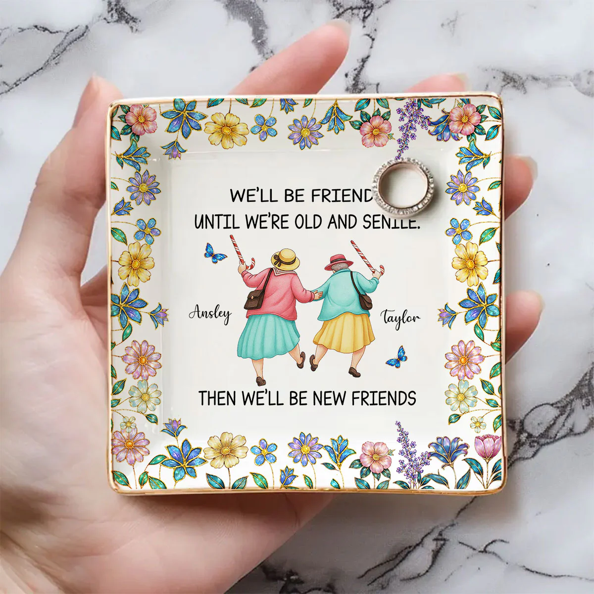 Friends Until We Are Old And Senile - Personalized Custom Jewelry Dish - Image 5