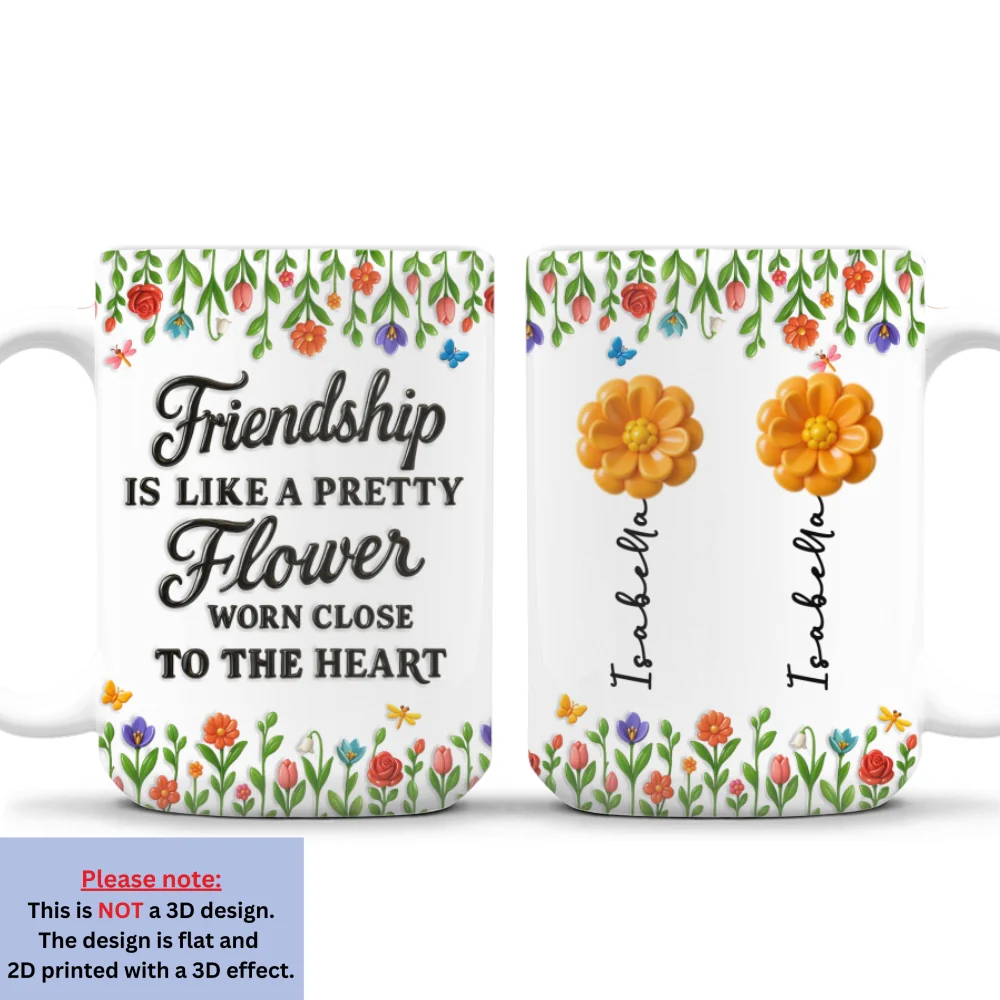 Friendship Blossoms In The Garden Of Love - Personalized Custom 3D Inflated Effect Mug - Image 7