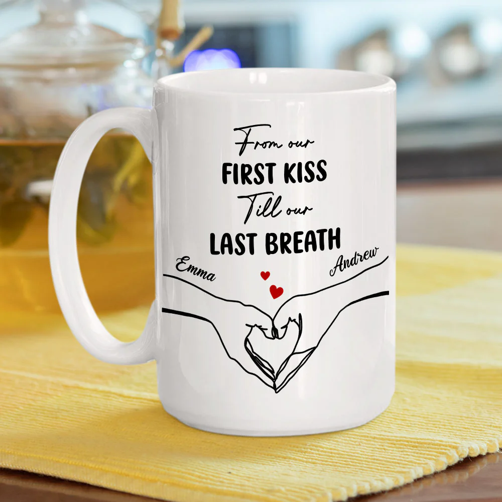 From Our First Kiss Till Our End- Personalized Custom Coffee Mug - Image 4