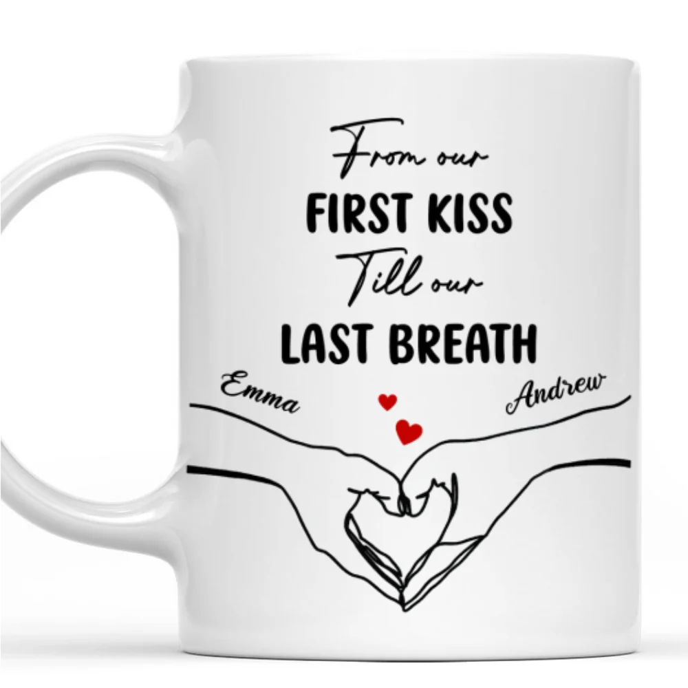 From Our First Kiss Till Our End- Personalized Custom Coffee Mug - Image 6