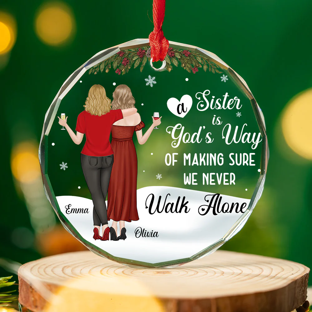 God Gave Sisters To Walk Along - Personalized Custom Glass Ornament - Image 6