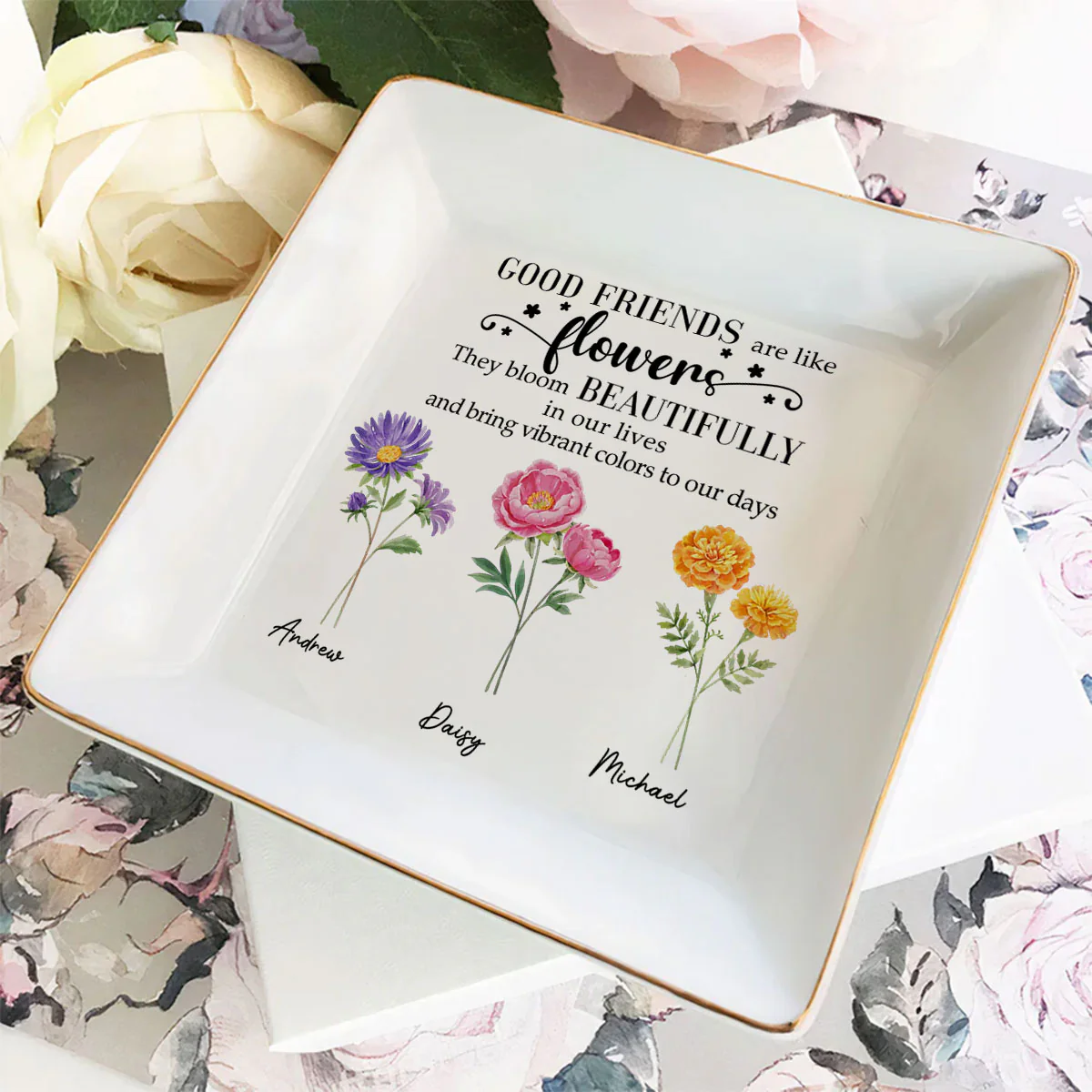 Good Friends Are Flowers Version 2 - Personalized Custom Jewelry Dish - Image 3
