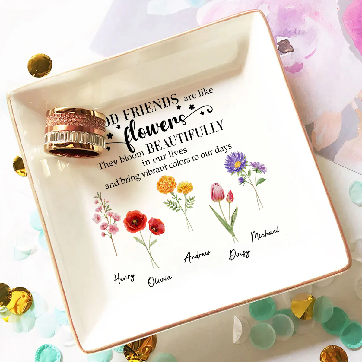 Good Friends Are Flowers Version 2 - Personalized Custom Jewelry Dish - Image 5