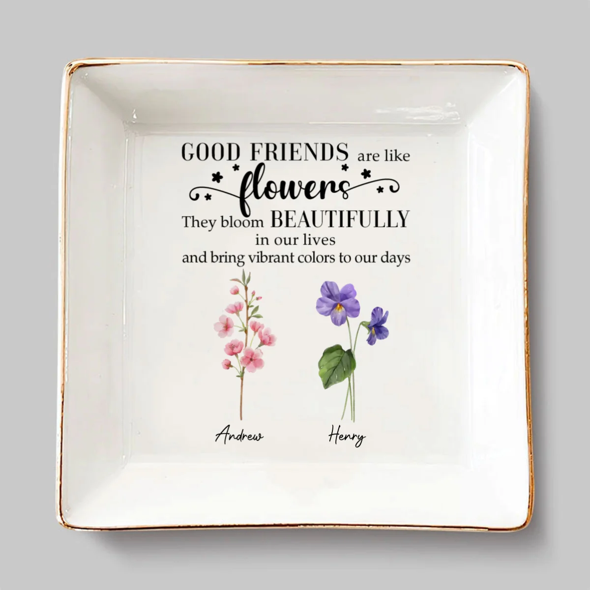 Good Friends Are Flowers Version 2 - Personalized Custom Jewelry Dish - Image 7