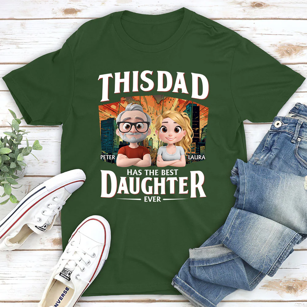 Has The Best Daughter Ever - Personalized Custom Shirt - Image 3
