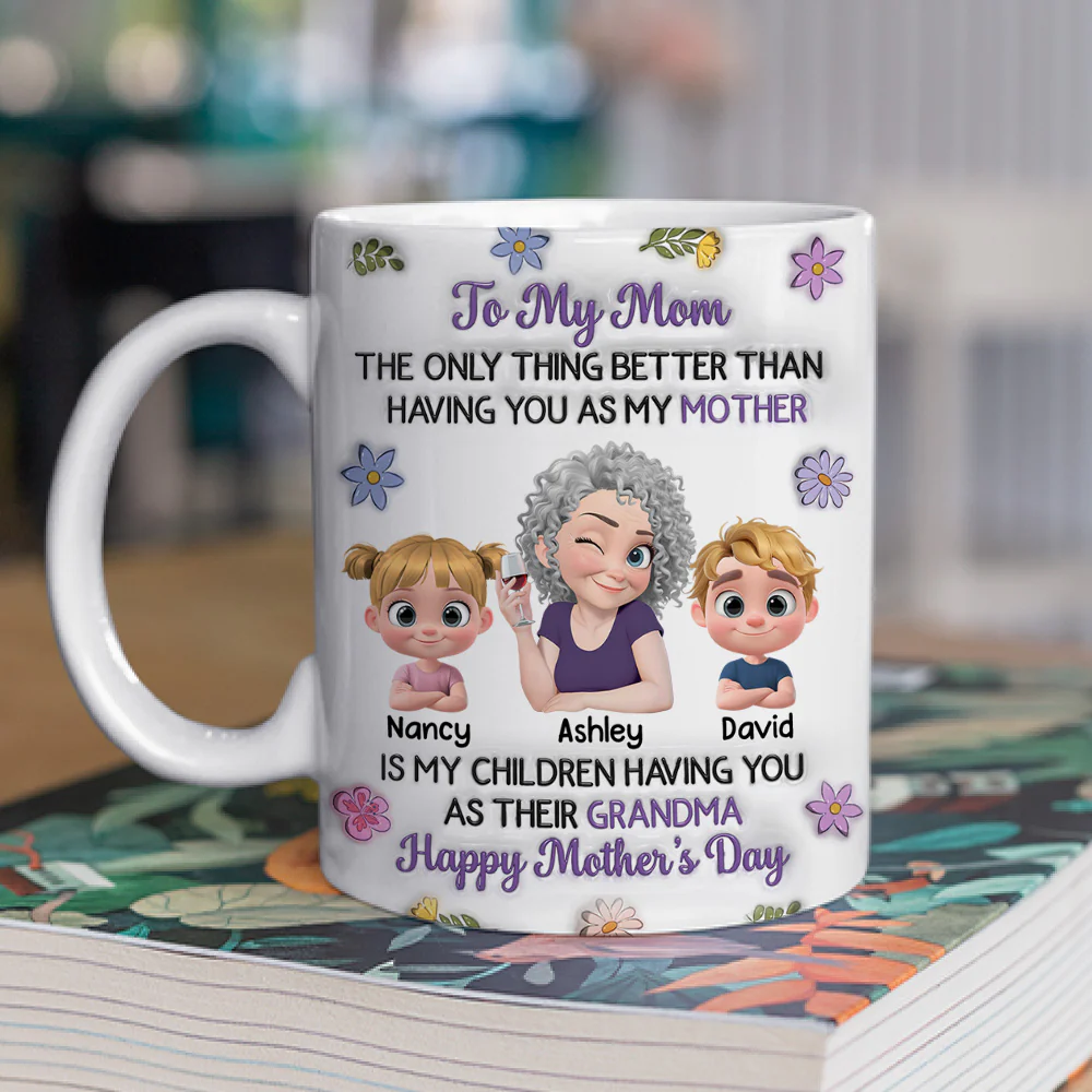 Having You As My Mother - Personalized Custom 3D Inflated Effect Mug - Image 2