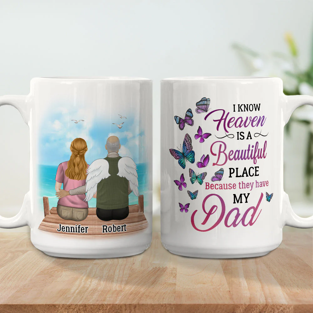 Heaven Is A Beautiful Place Because They Have My Dad - Personalized Custom Coffee Mug - Image 3