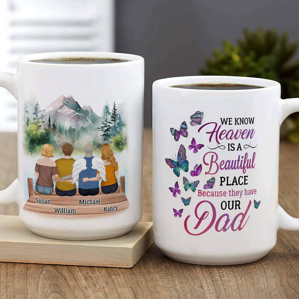Heaven Is A Beautiful Place Because They Have My Dad - Personalized Custom Coffee Mug - Image 4